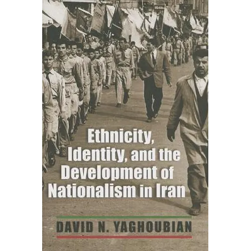Ethnicity, Identity, and the Development of Nationalism in Iran
