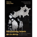 Decolonizing Islamic Art in Africa: New Approaches to Muslim Expressive Cultures