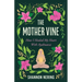 The Mother Vine: How I Healed My Heart with Ayahuasca