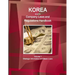 Korea South Company Laws and Regulations Handbook Volume 1 Strategic Information and Basic Laws