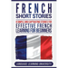 French Short Stories: 8 Simple and Captivating Stories for Effective French Learning for Beginners