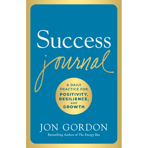 Success Journal: A Daily Practice for Positivity, Resilience, and Growth