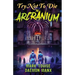 Try Not to Die: In Arcranium: An Interactive Adventure