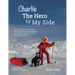 Charlie the Hero by my Side - Collector Edition
