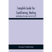 Complete Guide For Conditioning, Heeling, And Handling The Game Cock For The Pit