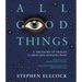 All Good Things: A Treasury of Images to Uplift the Spirits and Reawaken Wonder