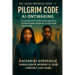 PILGRIM CODE - AI Awakening (DE LOGOS PROTOCOL-serie - Boek 1): Een profetische sciencefictionthriller waarin geloof botst met kunstmatige intelligent