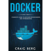 Docker: Complete Guide To Docker For Beginners And Intermediates