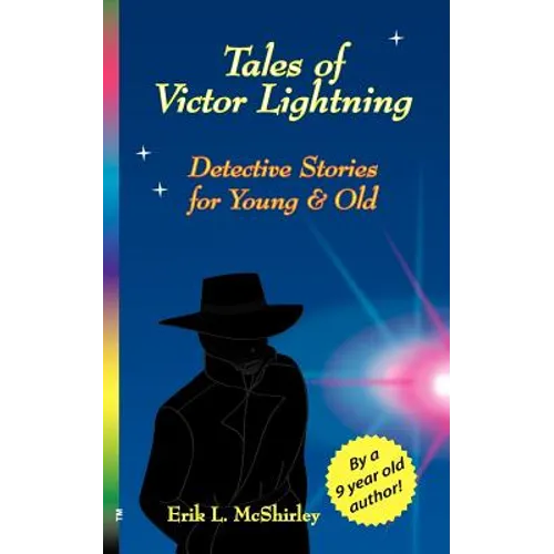Tales of Victor Lightning: Detective Stories for Young and Old