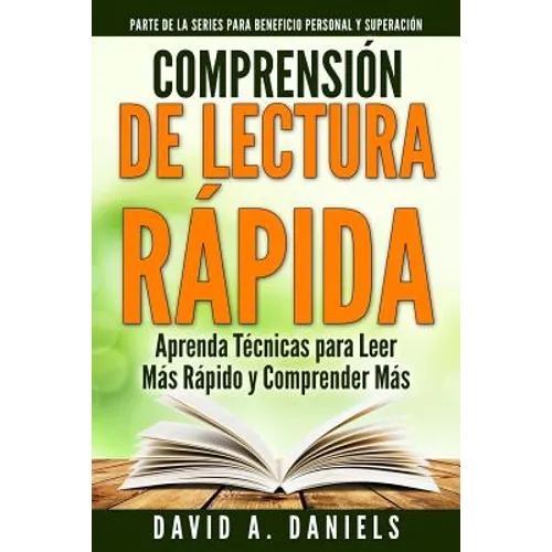Comprension de Lectura Rapida: Aprenda Técnicas para Leer Más Rápido y Comprender Más