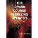 The Crash Course In Selling Hypnosis