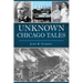 Unknown Chicago Tales