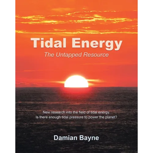 Tidal Energy: The Untapped Resource