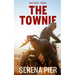 The Townie: Dark Romance, Coming Of Age, Mafia, Age Gap, Women's Fiction