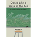 Dance Like a Wave of the Sea: A Teacher's Letter to His Students