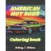 American Hot Rods: Coloring Book: Muscle Car and Hot Rod Coloring Book for All Ages. Relaxation, Meditation, and Stress Relief Are Some o