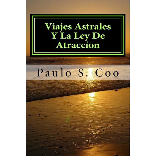 viajes astrales y la ley de atraccion: viajes astrales y la ley de atraccion