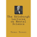 The Edinburgh Lectures on Mental Science