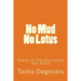 No Mud No Lotus: Poems of Transformation and Grace