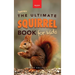 Squirrels The Ultimate Squirrel Book for Kids: Amazing Facts, Colorful Photos & Interactive Fun