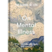 On Mental Illness: What Can Calm, Reassure and Console