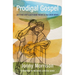 Prodigal Gospel: Getting Lost and Found Again in the Good News