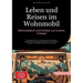 Leben und Reisen im Wohnmobil: Minimalistisch und Einfach zur inneren Freiheit: Der Ratgeber für ein sparsames Leben auf Rädern - Wie Sie Ihre Lebensz