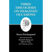 Three Discourses on Imagined Occasions