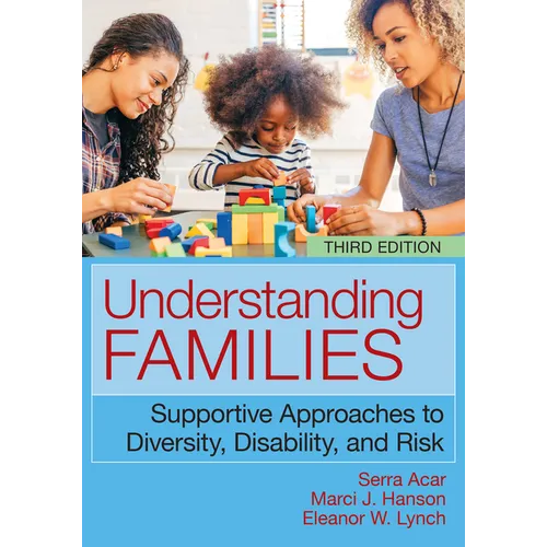 Understanding Families, Third Edition: Supportive Approaches to Diversity, Disability, and Risk