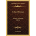 A Hard Woman: A Story In Scenes (1895)