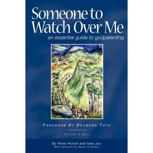 Someone to Watch Over Me - An Essential Guide to Godparenting