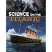 Science on the Titanic