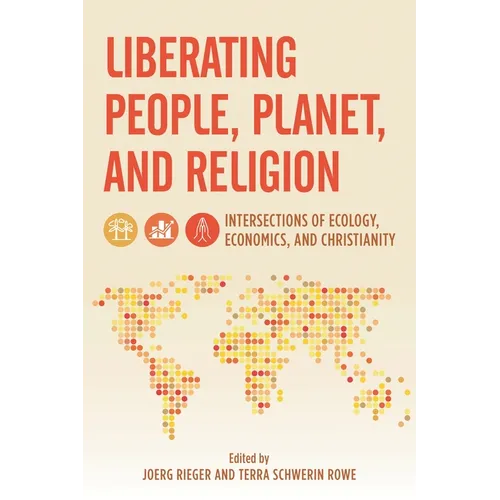 Liberating People, Planet, and Religion: Intersections of Ecology, Economics, and Christianity