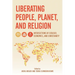 Liberating People, Planet, and Religion: Intersections of Ecology, Economics, and Christianity