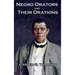 Negro Orators And Their Orations