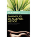 San Miguel de Allende, Mexico: Memoir of a Sensual Quest for Spiritual Healing