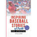 Inspiring Baseball Stories of Faith from Pro Athletes: Inspirational Christian Stories for Teen and Young Adults