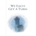 We Each Get a Turn