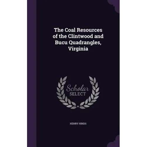 The Coal Resources of the Clintwood and Bucu Quadrangles, Virginia
