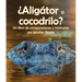 ¿Aligátor O Cocodrilo? Un Libro de Comparaciones Y Contrastes