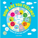 How Are You Feeling?: Explore All of Your Emotions