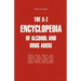 The A-Z Encyclopedia of Alcohol and Drug Abuse