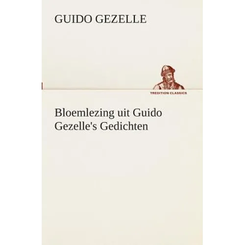 Bloemlezing uit Guido Gezelle's Gedichten