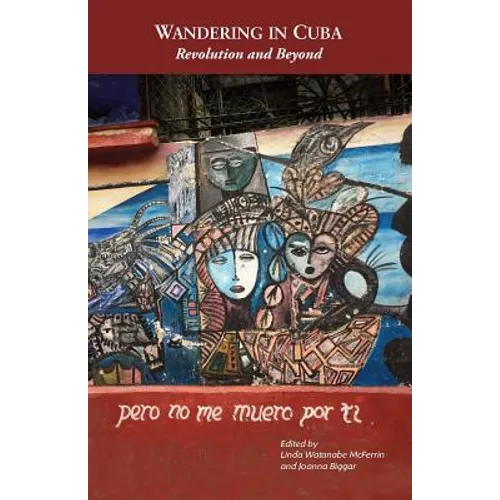 Wandering in Cuba: Revolution and Beyond