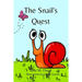 The Snail's Quest: An inspiring bedtime picture book poem for ages 2-8.