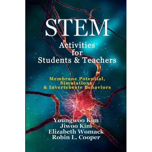 STEM Activities for Students & Teachers: Membrane Potential, Simulations, & Invertebrate Behaviors
