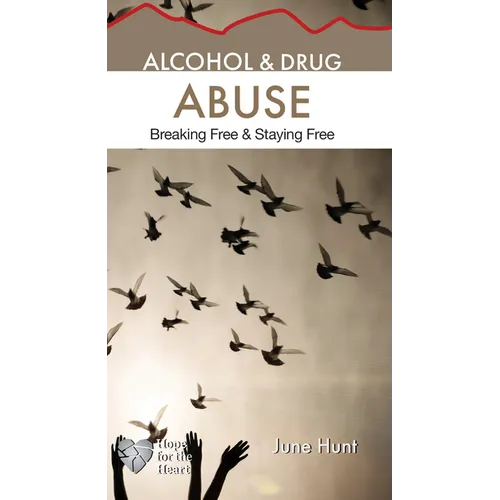Alcohol & Drug Abuse: Breaking Free & Staying Free