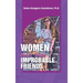 Women and their Improbable Friends