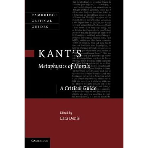 Kant's Metaphysics of Morals: A Critical Guide