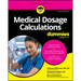 Medical Dosage Calculations for Dummies